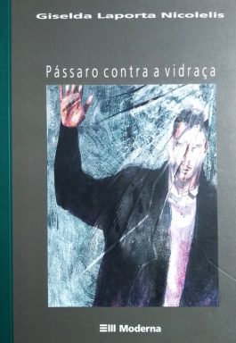 Pássaro Contra A Vidraça (Coleção Veredas)