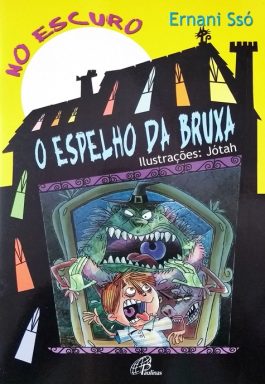 No Escuro: O Espelho Da Bruxa (Coleção Fadas e Fábulas)