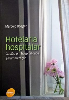 Hotelaria Hospitalar: Gestão Em Hospitalidade E Humanização