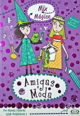 Amigas E Moda (Coleção Mix Mágico)