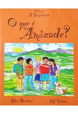 O Que É Amizade? (Coleção A Descoberta)