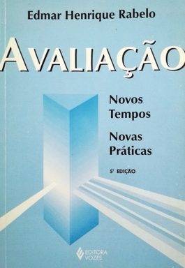 Avaliação: Novos Tempos, Novas Práticas