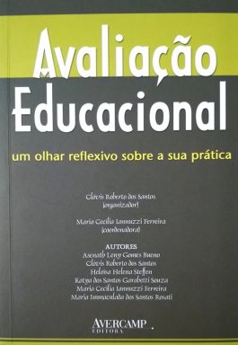 Avaliação Educacional: Um Olhar Reflexivo Sobre A Sua Prática