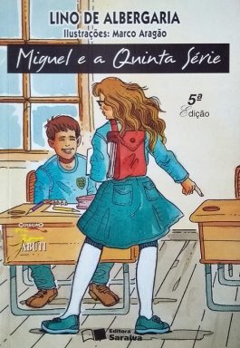 Miguel E A Quinta Série (Coleção Jabuti Vida)