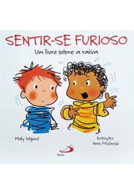 Sentir-se Furioso: Um Livro Sobre A Raiva (Coleção Feito Para Mim)