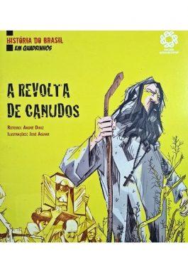 A Revolta De Canudos (Coleção História Do Brasil Em Quadrinhos)