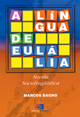 A Língua De Eulália: Novela Sociolinguística