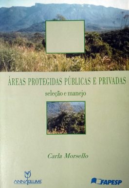 Áreas Protegidas Públicas E Privadas: Seleção E Manejo