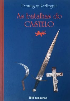 As Batalhas Do Castelo (Coleção Veredas)