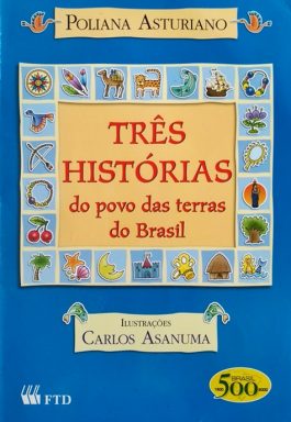 Três Histórias Do Povo Das Terras Do Brasil