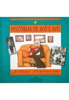Histórias De Avô E Avó (Coleção Memórias E Histórias)