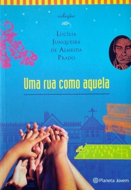 Uma Rua Como Aquela (Coleção Lucília Junqueira De Almeida Prado)