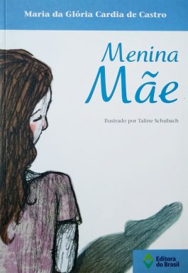 Menina Mãe (Coleção Tempo De Literatura)