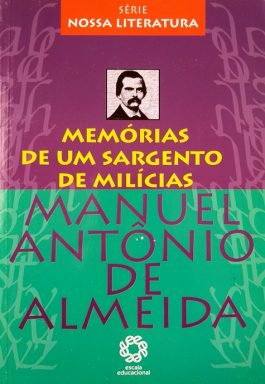 Memórias De Um Sargento De Milícias (Série Nossa Literatura)