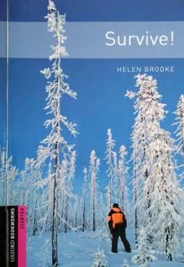 Survive! (Oxford Bookworms Starter)