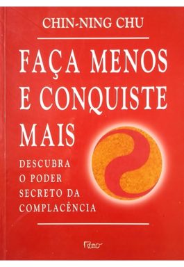 Faça Menos E Conquiste Mais (Coleção Arco Do Tempo)