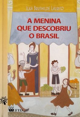 A Menina Que Descobriu O Brasil (Série Espelhos)