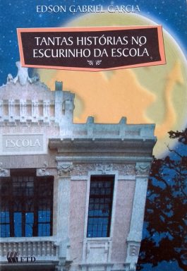 Tantas História No Escurinho Da Escola (Coleção Tantas Histórias)