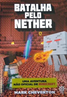 Batalha Pelo Nether: Uma Aventura Não Oficial De Minecraft