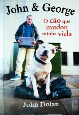 John & George: O Cão Que Mudou A Minha Vida