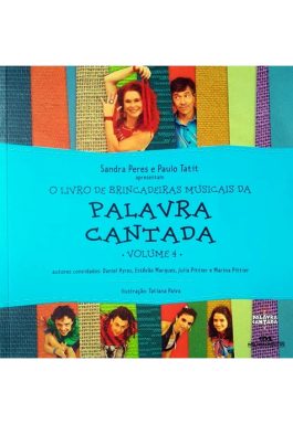 O Livro De Brincadeiras Musicais Da Palavra Cantada – Vol. 4 (Não Acompanha CD)