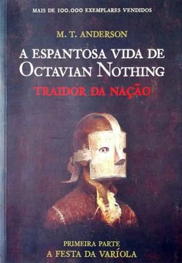 A Espantosa Vida De Octavian Nothing – Traidor Da Nação