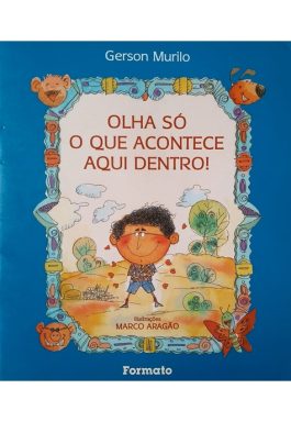 Olha Só O Que Acontece Aqui Dentro!