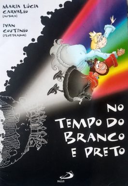 No Tempo Do Branco E Preto (Coleção Roda Gigante)
