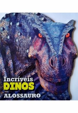 Incríveis Dinos – Alossauro