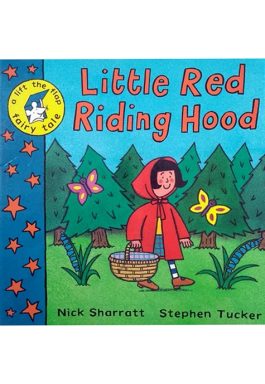 Little Red Riding Hood (A Lift The Flap Fairy Tale)