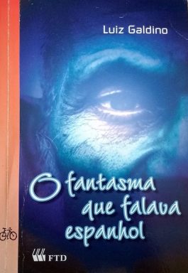 O Fantasma Que Falava Espanhol (Coleção Que Mistério É Esse?)