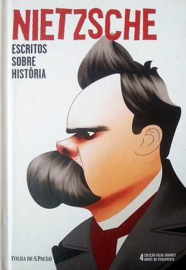 Nietzsche Escritos Sobre História (Col. Folha Grandes Nomes Do Pensamento – 4)