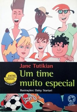 Um Time Muito Especial (Série Entre Linhas – Cotidiano)