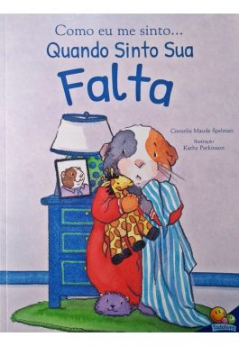 Como Eu Me Sinto… Quando Sinto Sua Falta