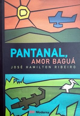 Pantanal Amor Baguá (Coleção Veredas)