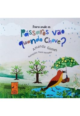 Para Onde Os Pássaros Vão Quando Chove?