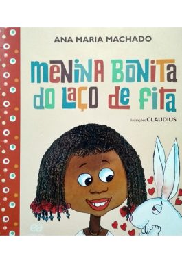 Menina Bonita Do Laço De Fita (Coleção Barquinho De Papel)