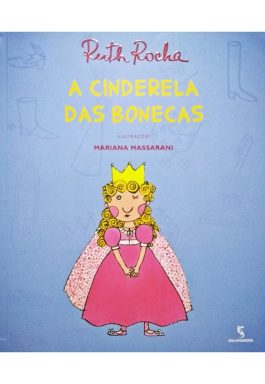 A Cinderela Das Bonecas (Série Vou Te Contar!)