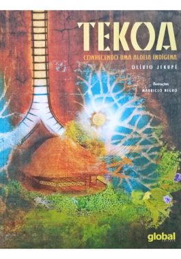 Tekoa: Conhecendo Uma Aldeia Indígena (Coleção Muiraquitãs)