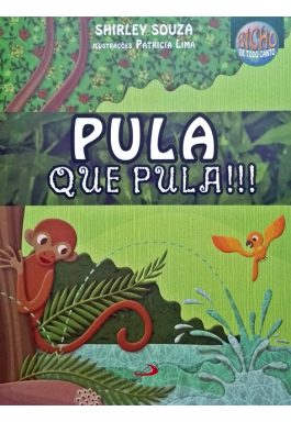 Pula Que Pula!!! (Coleção Bicho De Todo Canto)