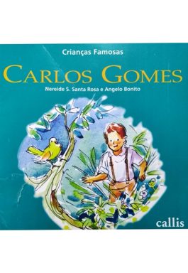 Carlos Gomes (Coleção Crianças Famosas)