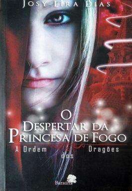 O Despertar Da Princesa De Fogo: A Ordem Dos Dragões