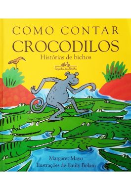Como Contar Crocodilos: Histórias De Bichos