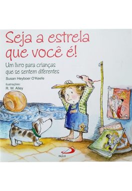Seja A Estrela Que Você É! (Coleção Terapia Infantil)