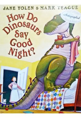 How Do Dinosaurs Say Good Night? (Autographed)