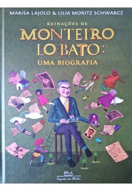 Reinações De Monteiro Lobato Uma Biografia