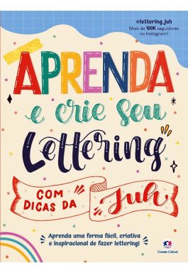 Aprenda E Crie Seu Lettering Com Dicas Da Juh