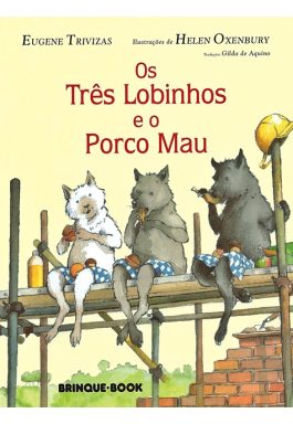 Os Três Lobinhos E O Porco Mau