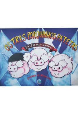 Os Três Porquinhos Patetas E O Lobo Mal Humorado