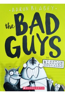 The Bad Guys In Mission Unpluckable